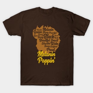 Melanin Poppin' | Cool Black Queen T-Shirt for Black History Month T-Shirt